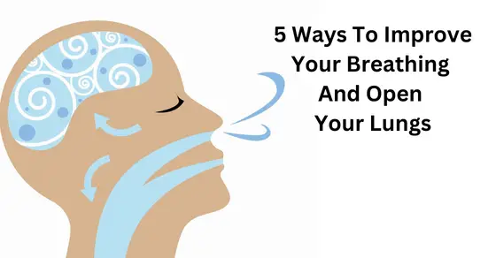 5 Ways To Improve Your Breathing And Open Your Lungs - Green Living Tribe